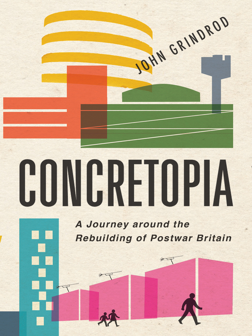 Title details for Concretopia by John Grindrod - Available